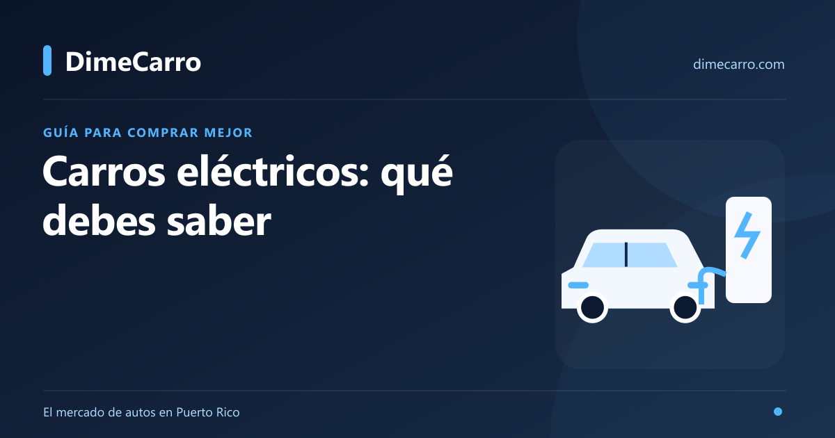 Carros Eléctricos en PR: Infraestructura, Incentivos y Cuál Comprar
