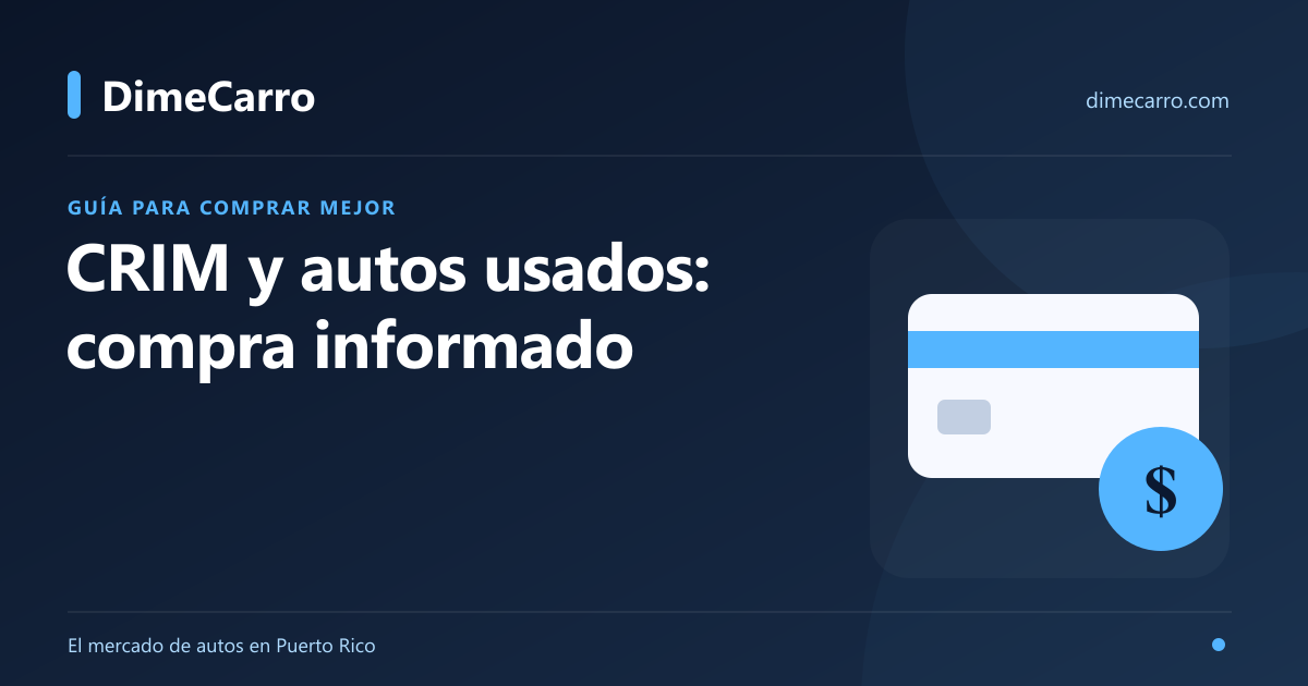 CRIM y autos usados en PR: lo que debes saber al comprar