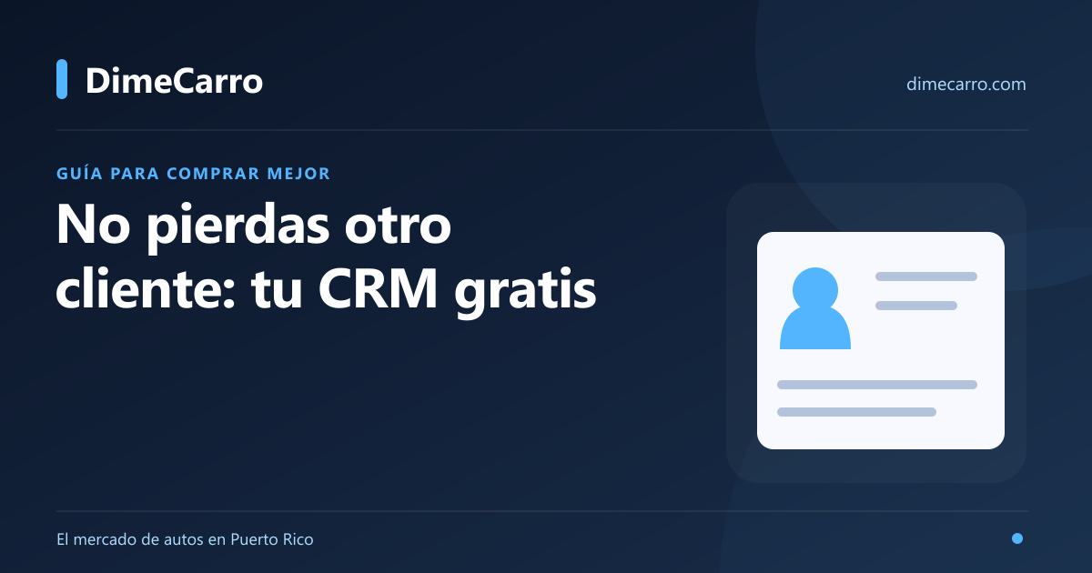 Tu CRM gratis ya está en DimeCarro: no pierdas otro cliente